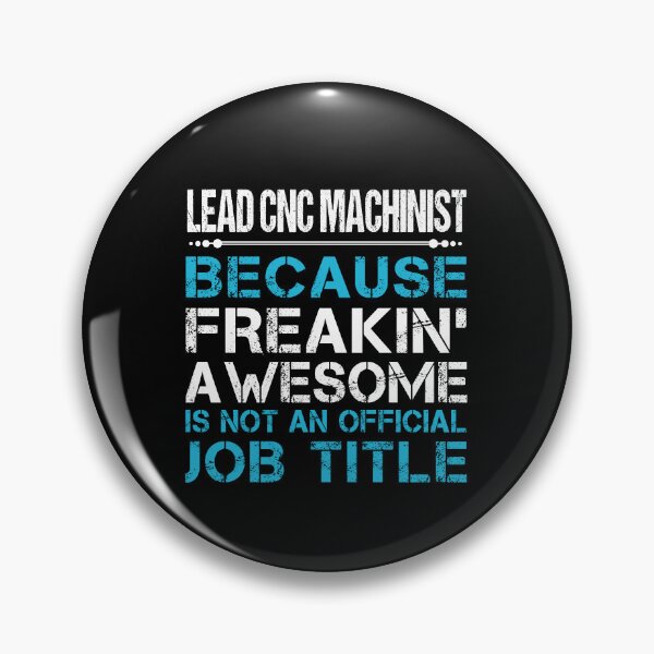 Item preview, Lead Cnc Machinist - Freaking Awesome designed and sold by alphatinost.
