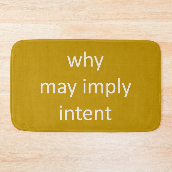 Item preview, Why May Imply Intent designed and sold by Jonah Mann.