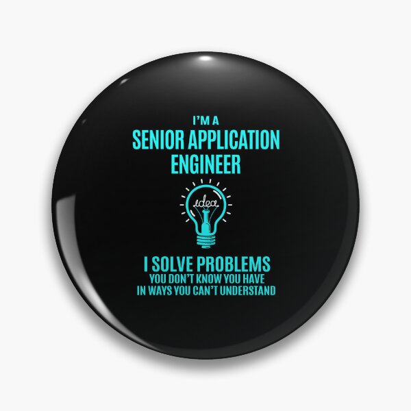 Item preview, Senior Application Engineer - I Solve Problems designed and sold by analisanta.