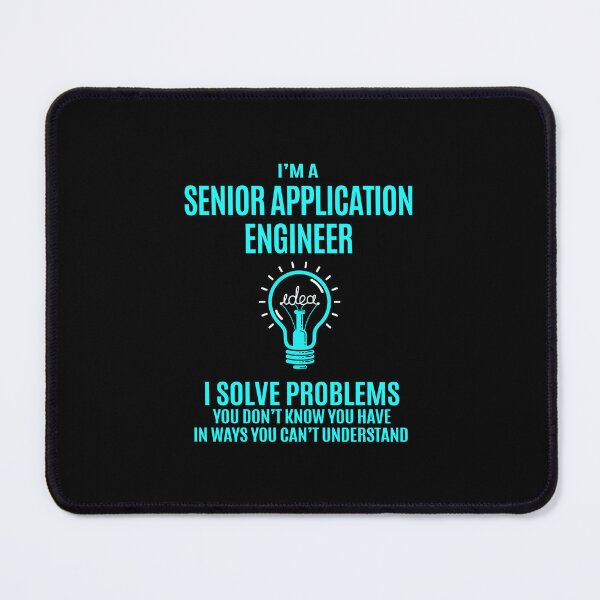 Item preview, Senior Application Engineer - I Solve Problems designed and sold by analisanta.
