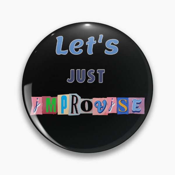 Item preview,  Let's just improvise  designed and sold by ChromaticBlend.