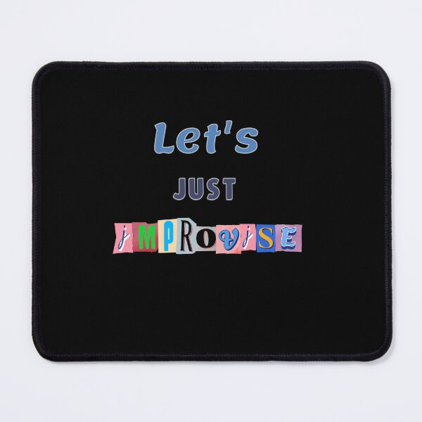 Item preview, Let's just improvise designed and sold by ChromaticBlend.
