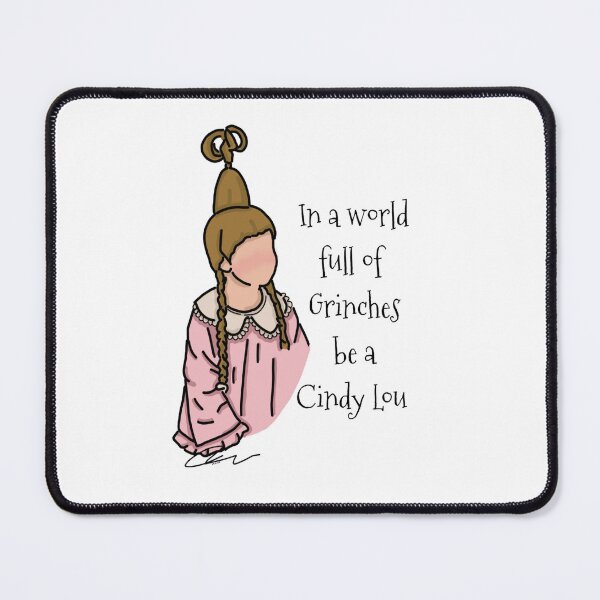 Item preview, In a work full of Grinches be a Cindy Lou designed and sold by Life's eye Art and photography.