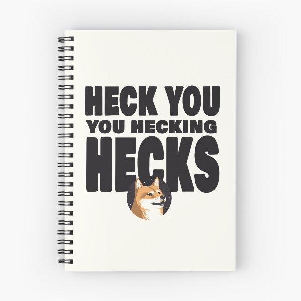 Item preview, Heck You You Hecking Hecks designed and sold by SimonWoodbine.
