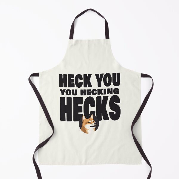 Item preview, Heck You You Hecking Hecks designed and sold by SimonWoodbine.
