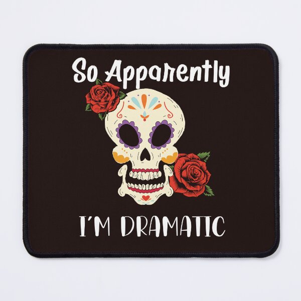 Item preview, So Apparently I'm Dramatic designed and sold by leshewle.
