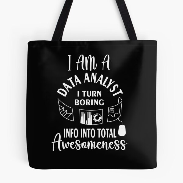 Item preview, I am a data analyst i turn boring info into total awesomeness designed and sold by Bettylop.