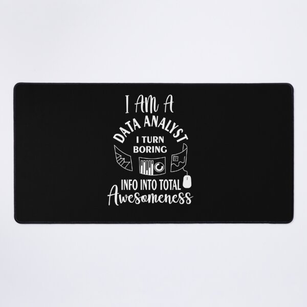 Item preview, I am a data analyst i turn boring info into total awesomeness designed and sold by Bettylop.