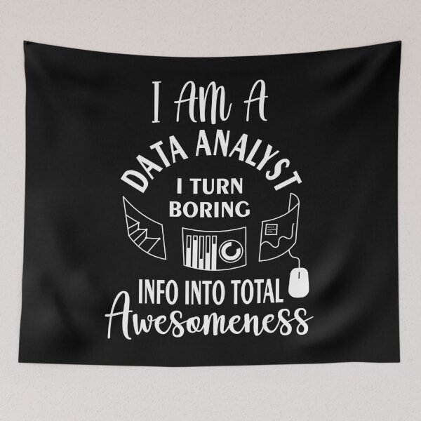 Item preview, I am a data analyst i turn boring info into total awesomeness designed and sold by Bettylop.