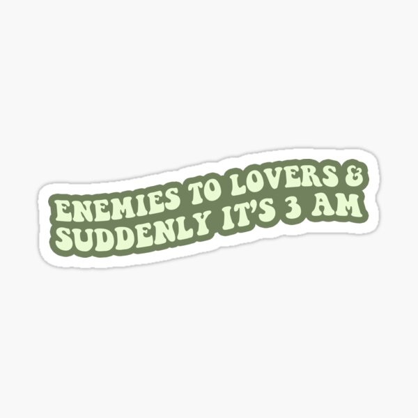 Aperçu de l'œuvre Ennemis des amoureux Soudainement, il est 3 heures du matin Green Bookish créée et vendue par StickyBook.