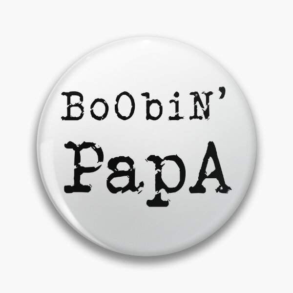 Item preview, Boobin' Pappa Slogan designed and sold by Rosamund McFadden.