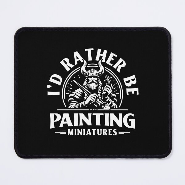 Item preview, I'd Rather Be Painting Miniatures 3D Wargaming Miniature Painting  designed and sold by Huhnerdieb Apparel.