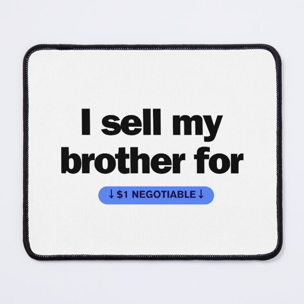 Item preview, I sell my brother designed and sold by MySilva95.