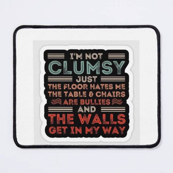 Item preview, too clumsy sticker  designed and sold by Deadliness45.