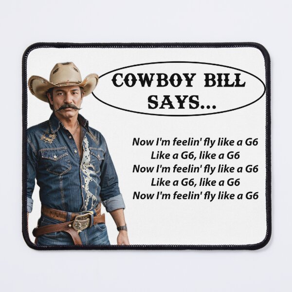 Item preview, Cowboy Bill Feels Like a G6 designed and sold by TheMilkManMan.