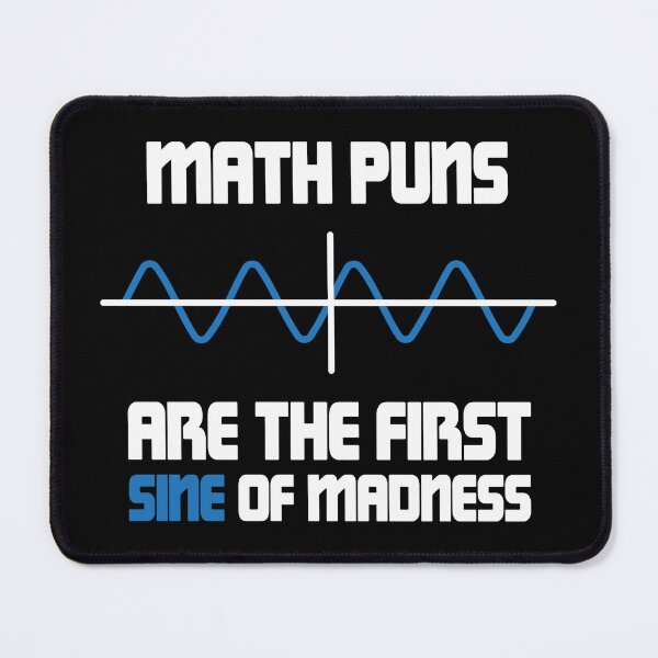 Item preview, Math Puns First Sine Of Madness designed and sold by ScienceCorner.