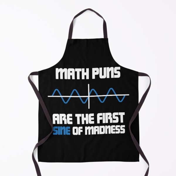 Item preview, Math Puns First Sine Of Madness designed and sold by ScienceCorner.