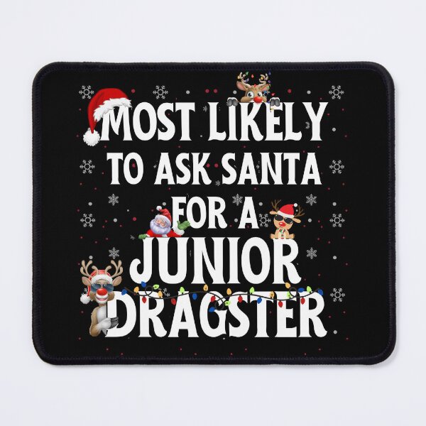 Item preview, Most Likely To Ask Santa For A Junior Dragster Funny Christmas Santa Reindeer Xmas Lights Holiday Racing Jr Dragster designed and sold by CarantinedChaos.