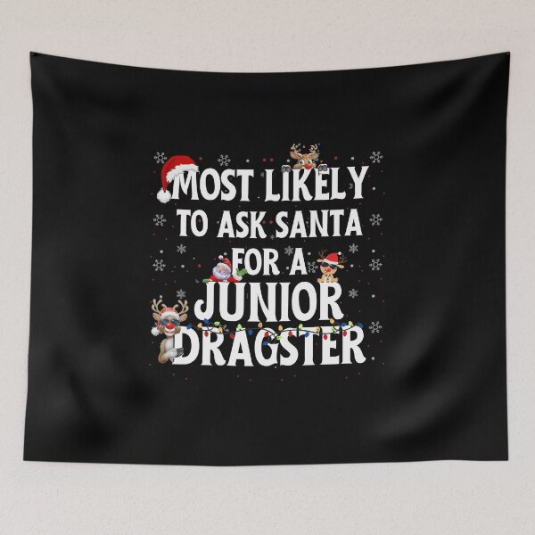 Item preview, Most Likely To Ask Santa For A Junior Dragster Funny Christmas Santa Reindeer Xmas Lights Holiday Racing Jr Dragster designed and sold by CarantinedChaos.