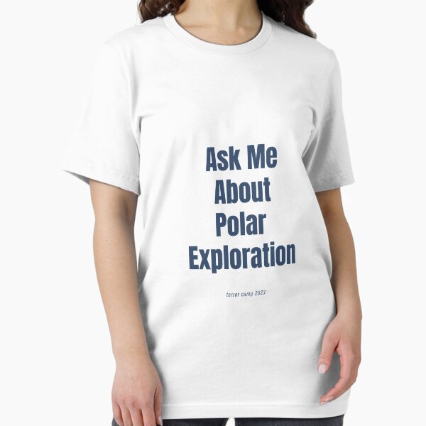 Item preview, Ask Me About Polar Exploration designed and sold by TerrorCamp.