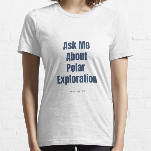 Item preview, Ask Me About Polar Exploration designed and sold by TerrorCamp.