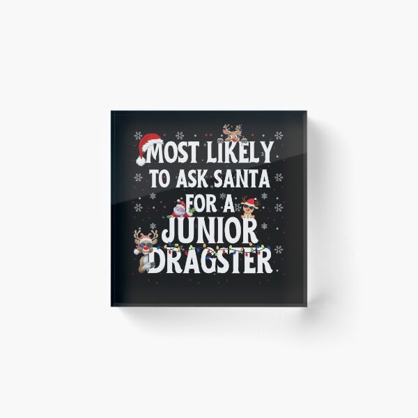 Item preview, Most Likely To Ask Santa For A Junior Dragster Funny Christmas Santa Reindeer Xmas Lights Holiday Racing Jr Dragster designed and sold by CarantinedChaos.