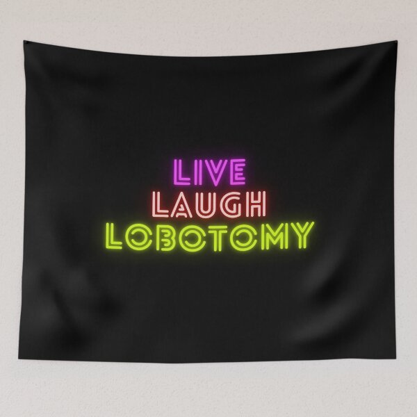 Artikelvorschau, Live-Laugh-Lobotomie entworfen und verkauft von OutbreakDesigns.