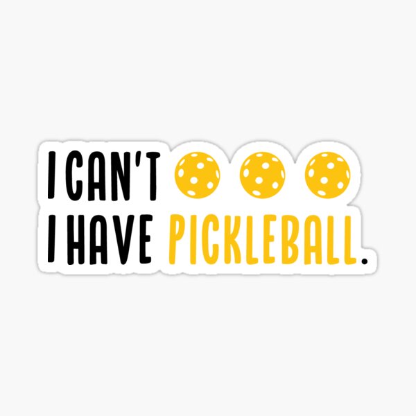 Item preview, Funny I can't I have pickleball for Pickleball Player designed and sold by StreetFooD.