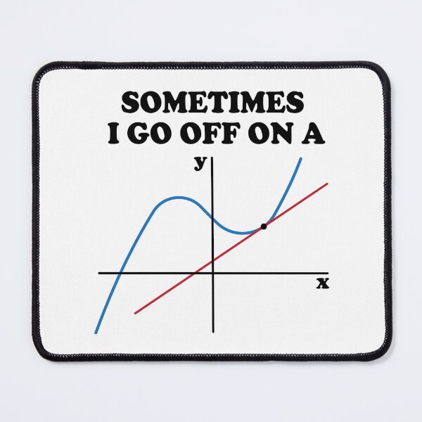 Item preview, Sometimes I Go Off On A Tangent designed and sold by ScienceCorner.