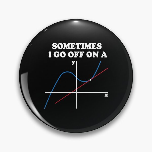 Item preview, Sometimes I Go Off On A Tangent designed and sold by ScienceCorner.