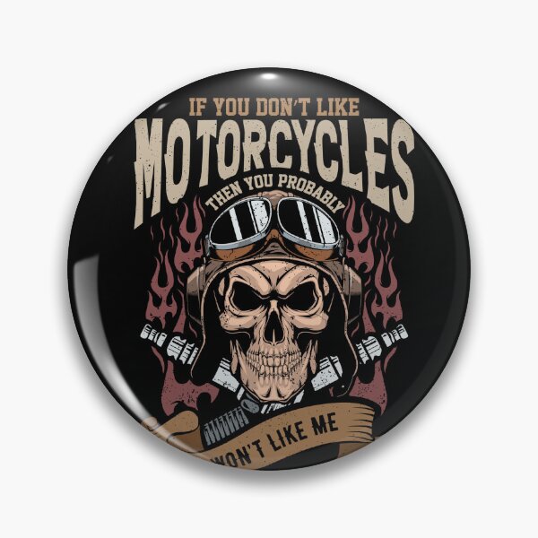Item preview, If You Don't Like Motorcycles, You Probably Won't Like Me designed and sold by brookes88.