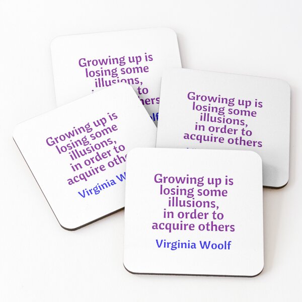 Item preview, Growing up is losing some illusions in order to acquire others - Virginia Woolf witty quote designed and sold by Inspirationmotivation.