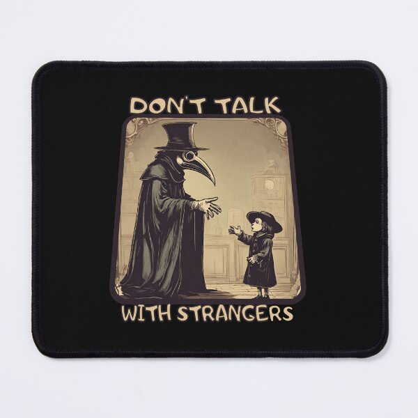 Item preview, Plague doctor dont talk with strangers designed and sold by Eolithic.