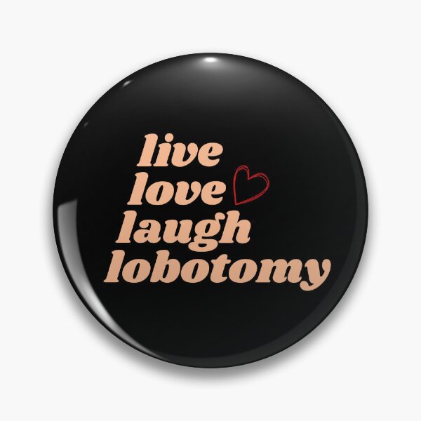 Item preview, live love laugh lobotomy  designed and sold by thisisbluetiful.