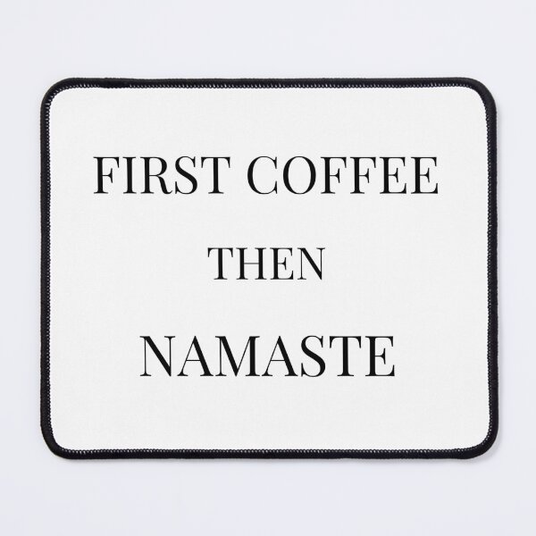Item preview, First Coffee Then Namaste designed and sold by LaceRenee.