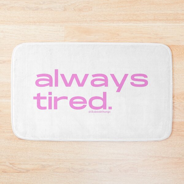 Item preview, Always Tired, v1 | @lilsboobthangs designed and sold by lilsboobthangs.