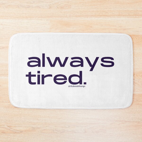 Item preview, Always Tired, v5 | @lilsboobthangs designed and sold by lilsboobthangs.