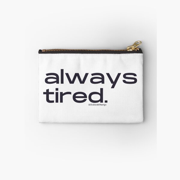 Item preview, Always Tired, v6 | @lilsboobthangs  designed and sold by lilsboobthangs.