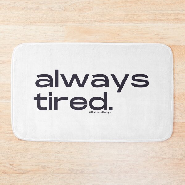 Item preview, Always Tired, v7 | @lilsboobthangs designed and sold by lilsboobthangs.