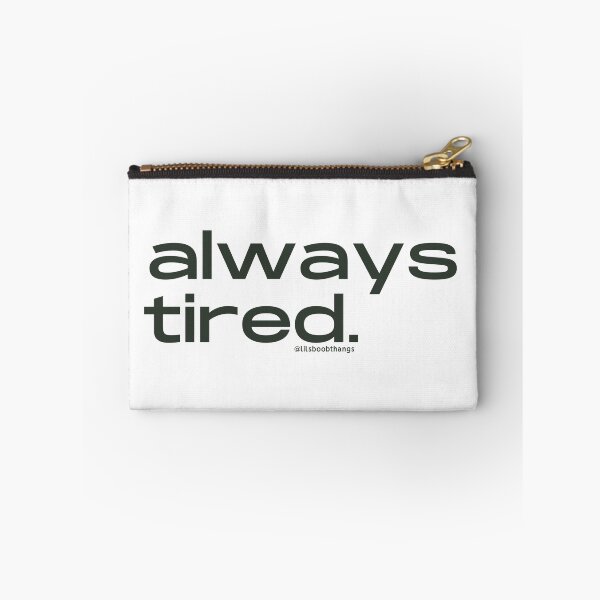 Item preview, Always Tired, v8 | @lilsboobthangs designed and sold by lilsboobthangs.