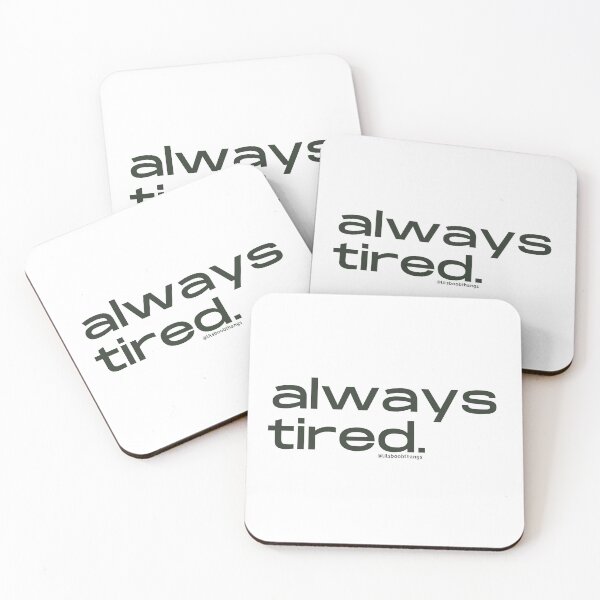 Item preview, Always Tired, v8 | @lilsboobthangs designed and sold by lilsboobthangs.