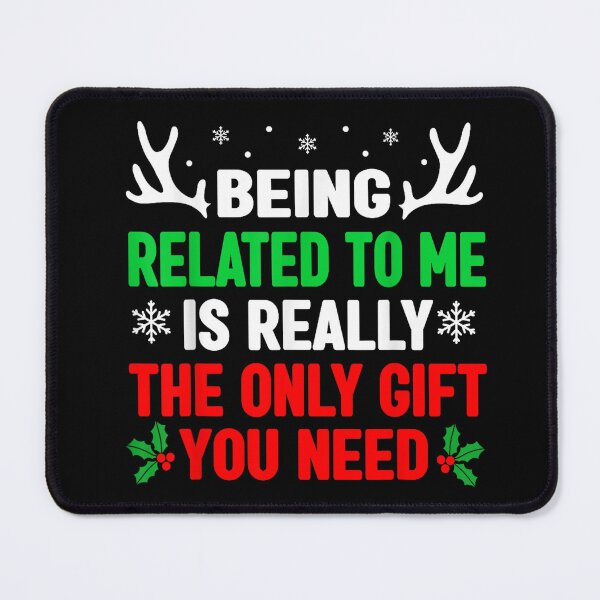 Item preview, Being Related To Me Is Really The Only Gift You Need Funny Christmas designed and sold by rewingjadeArt.