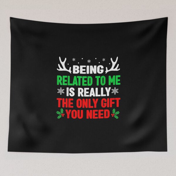 Item preview, Being Related To Me Is Really The Only Gift You Need Funny Christmas designed and sold by rewingjadeArt.