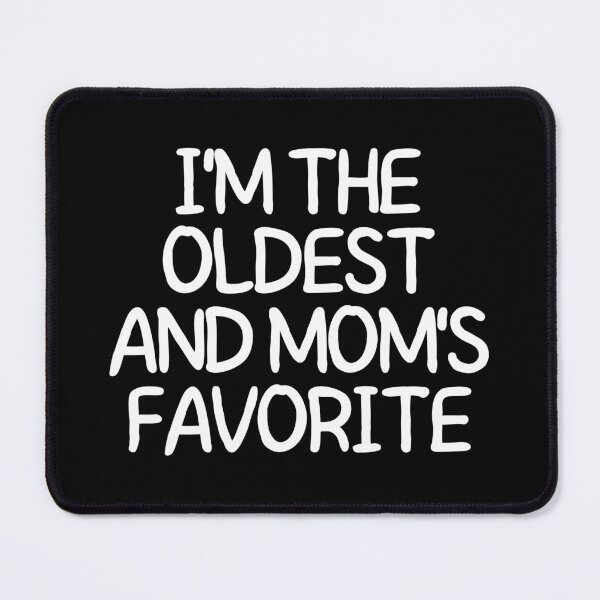 Item preview, I'm the oldest and mom's favorite designed and sold by manandi1.