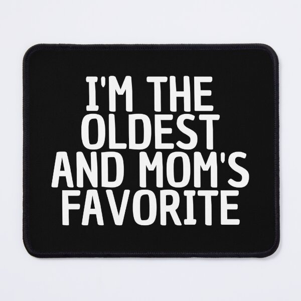 Item preview, I'm the oldest and mom's favorite designed and sold by manandi1.