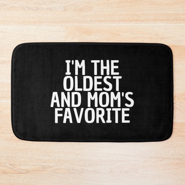 Item preview, I'm the oldest and mom's favorite designed and sold by manandi1.