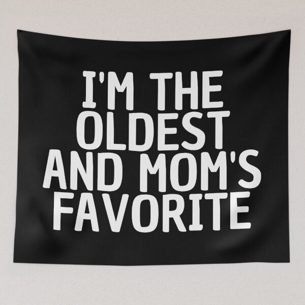 Item preview, I'm the oldest and mom's favorite designed and sold by manandi1.