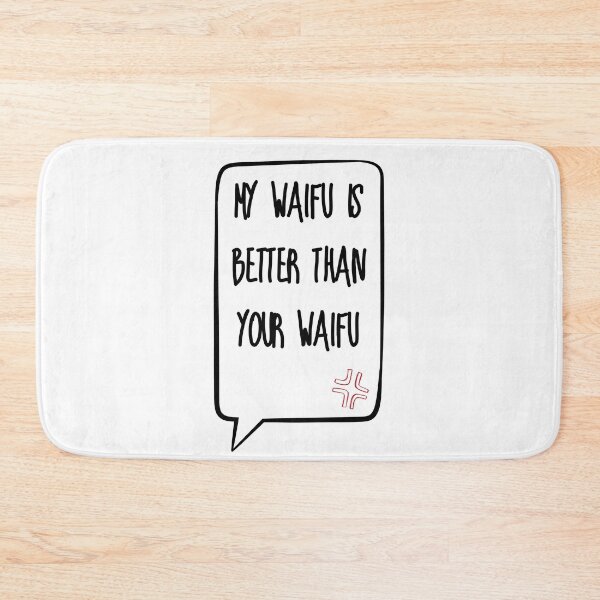 Item preview, My waifu is better than your waifu designed and sold by HarajukuTrend.