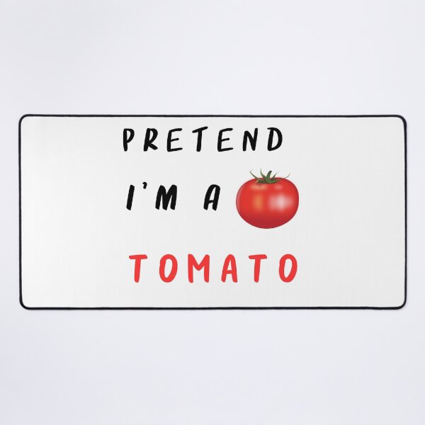 Item preview, Pretend I'm a Tomato, Funny Tomato Cool Quotes designed and sold by VectorologyCo .