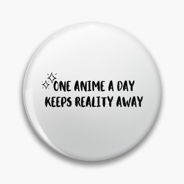 Item preview, One Anime a day keeps reality away designed and sold by HarajukuTrend.